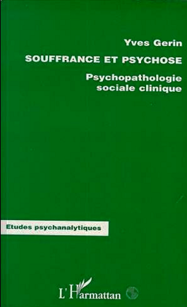 Yves Gérin Souffrance et psychose. 1997.